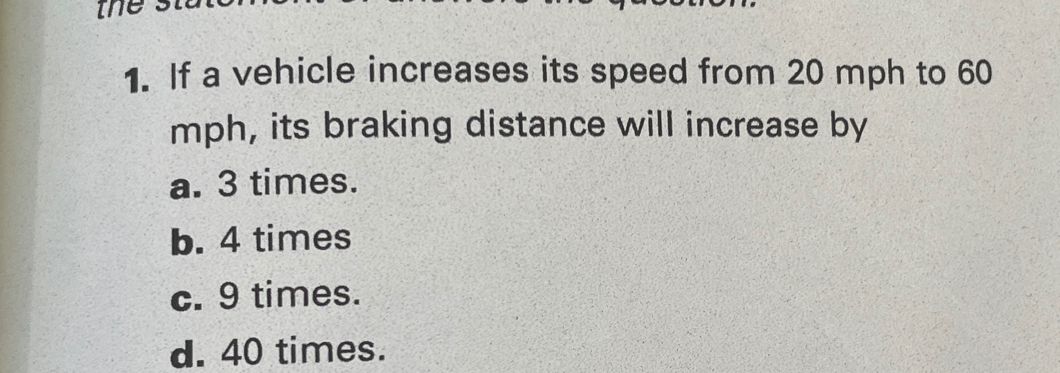  If a vehicle increases its speed from 20mph to 60mph, its