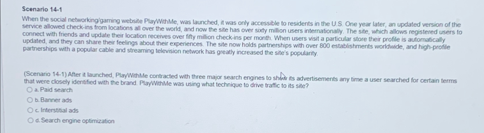  Scenario 14-1 When the social networking/gaming website PlayWithMe, was launched, it