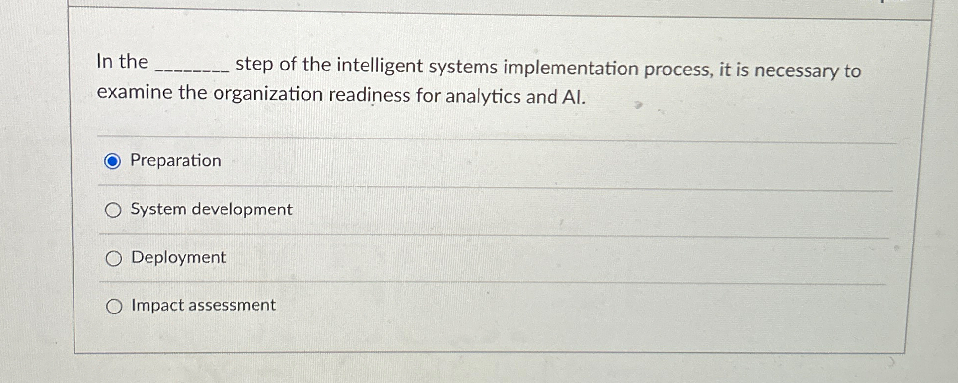  In the step of the intelligent systems implementation process, it is