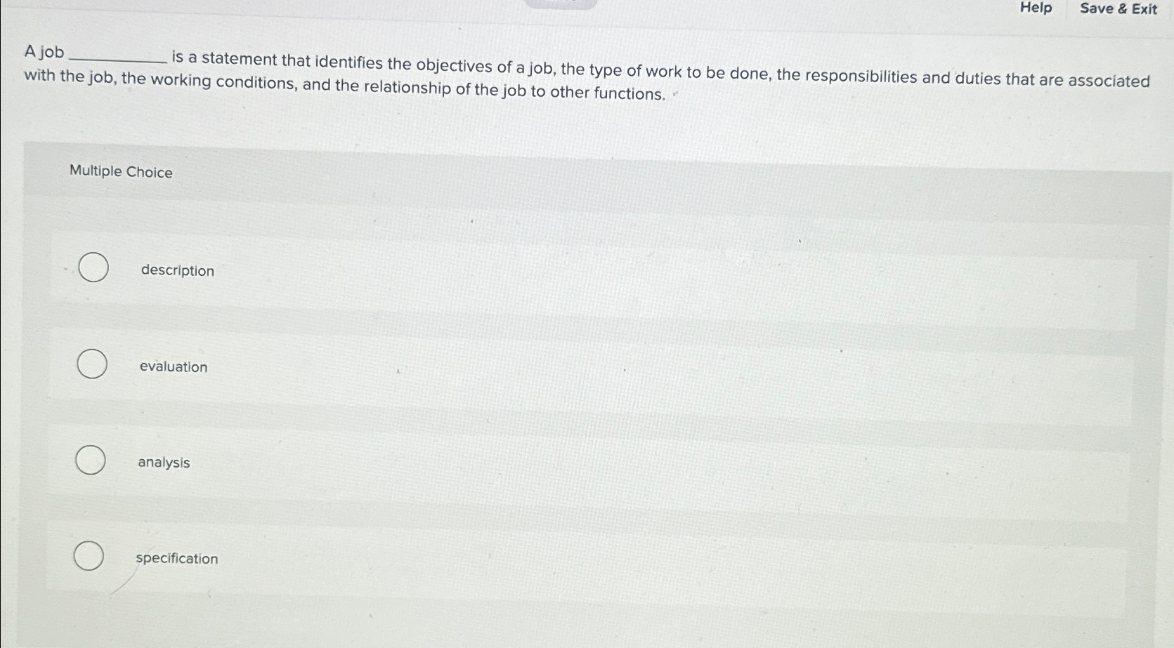  Help Save & Exit A job is a statement that identifies