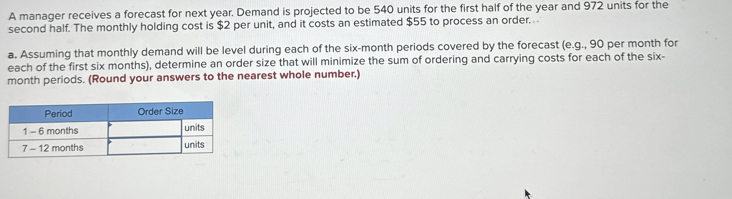  A manager receives a forecast for next year. Demand is projected