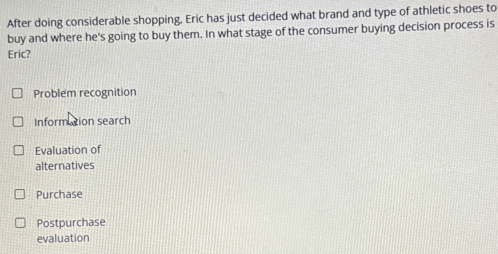  After doing considerable shopping, Eric has just decided what brand and