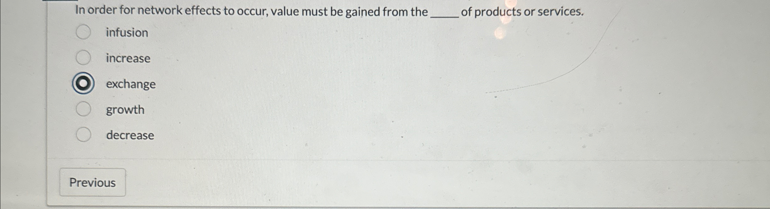  In order for network effects to occur, value must be gained