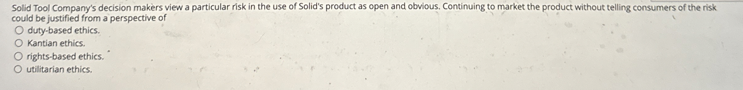  Solid Tool Company's decision makers view a particular risk in the