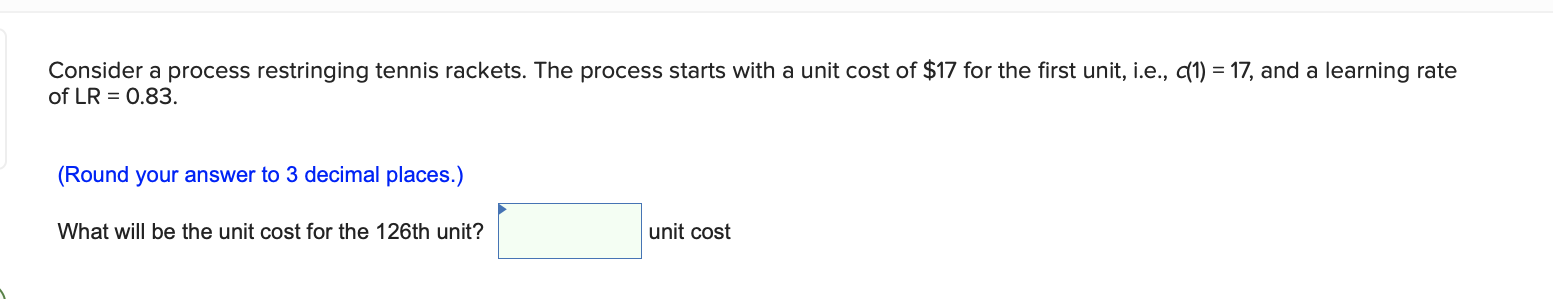 Consider a process restringing tennis rackets. The process starts with a