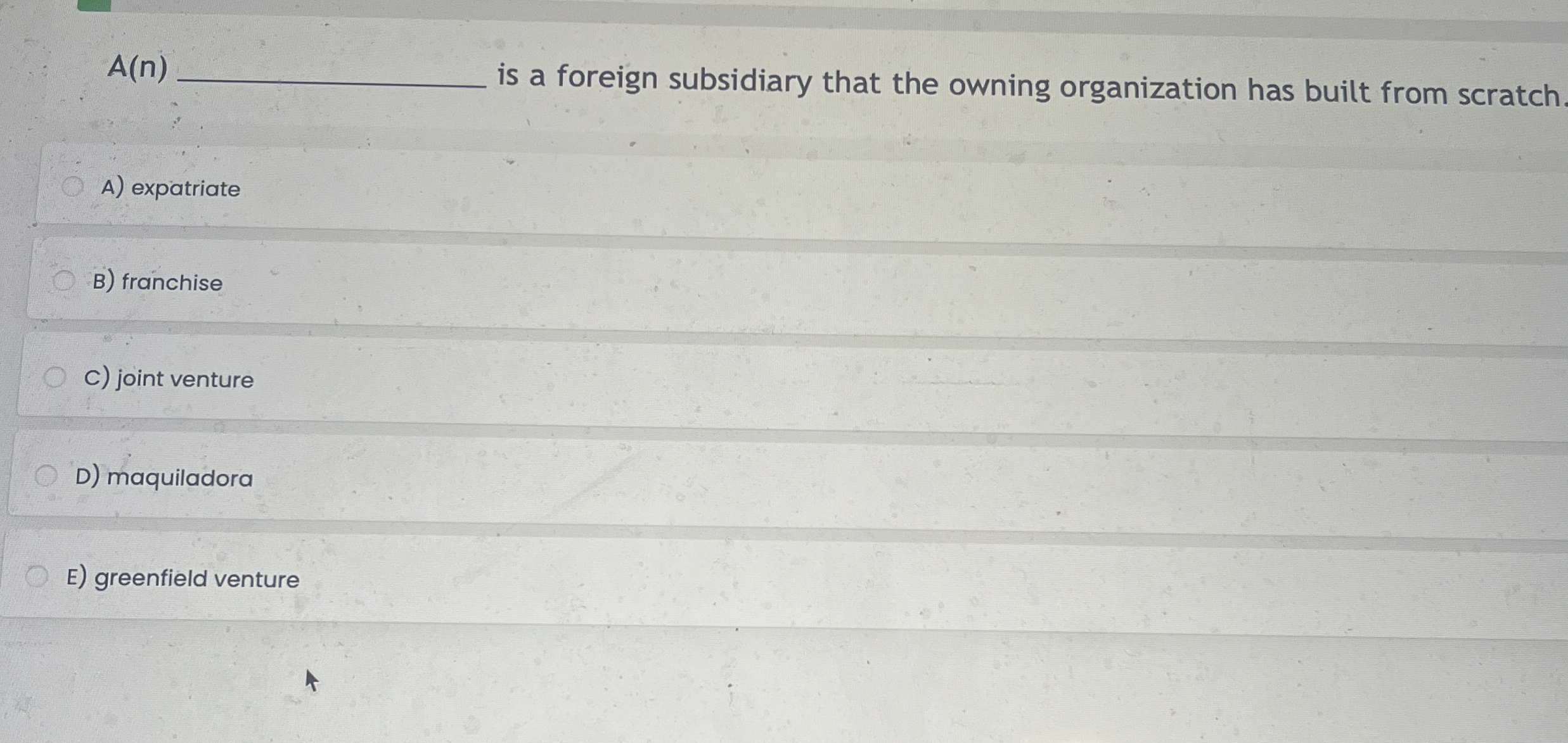  A(n) is a foreign subsidiary that the owning organization has built