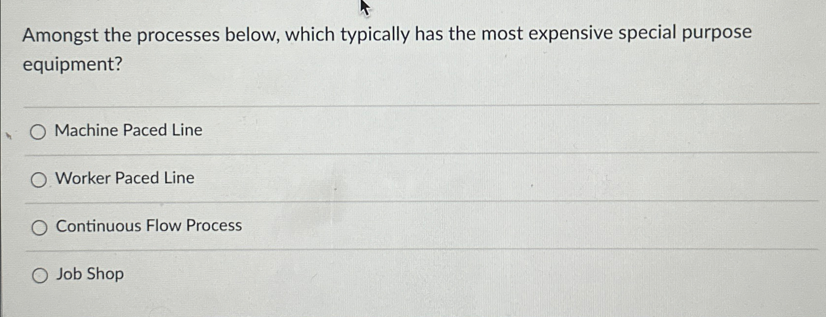  Amongst the processes below, which typically has the most expensive special