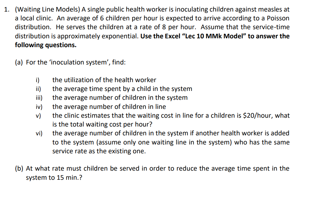  1.(Waiting Line Models) A single public health worker is inoculating children