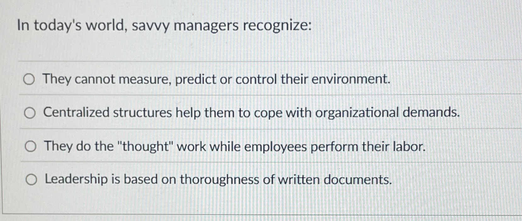  In today's world, savvy managers recognize: They cannot measure, predict or