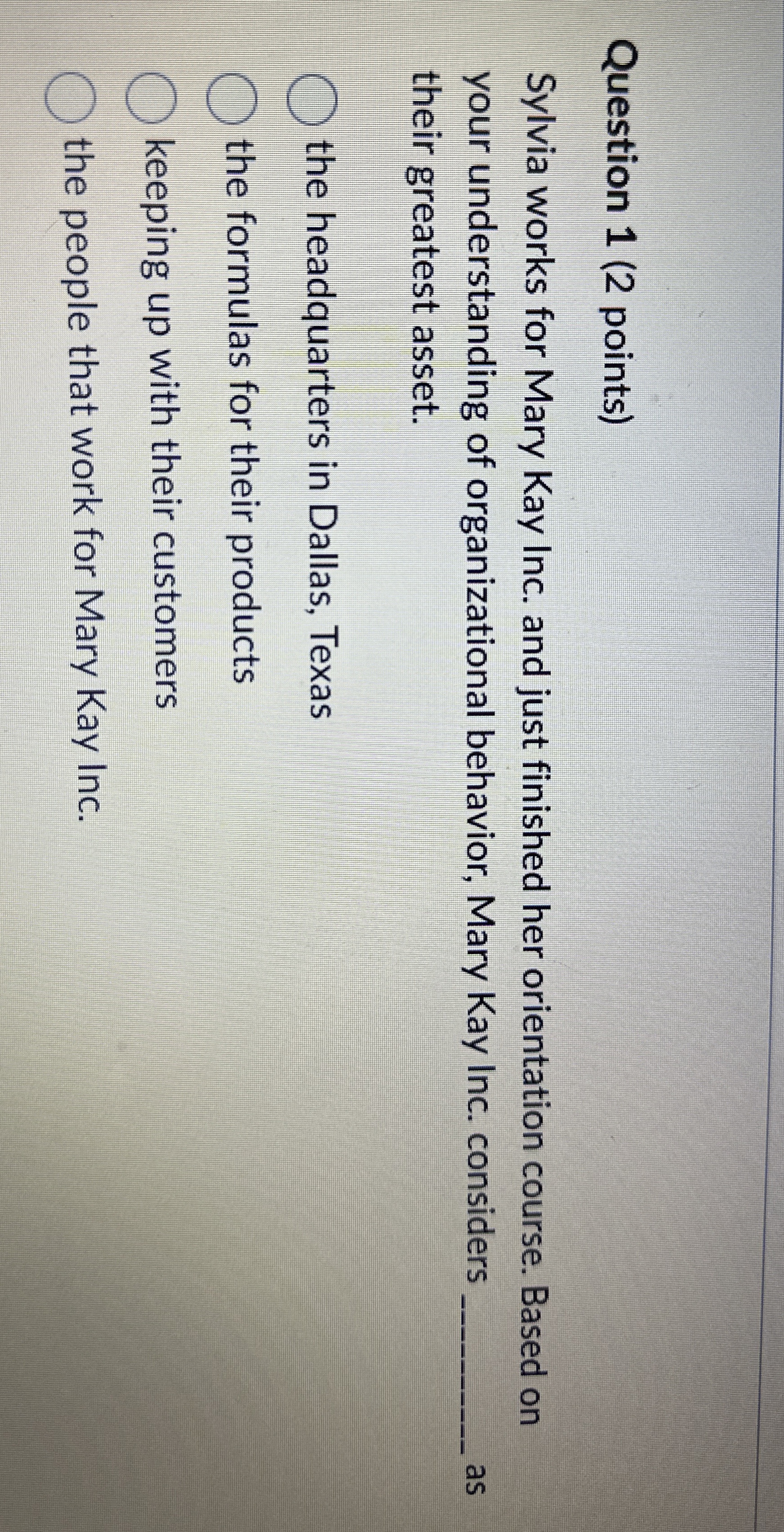  Question 1(2 points) Sylvia works for Mary Kay Inc. and just