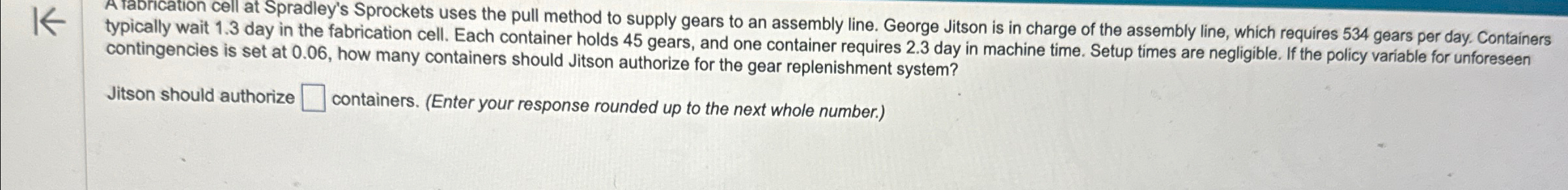  typically suse pully method to supply gears to an assembly line.