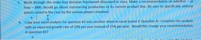  Work through the make buy decision framework discussed in class. Make