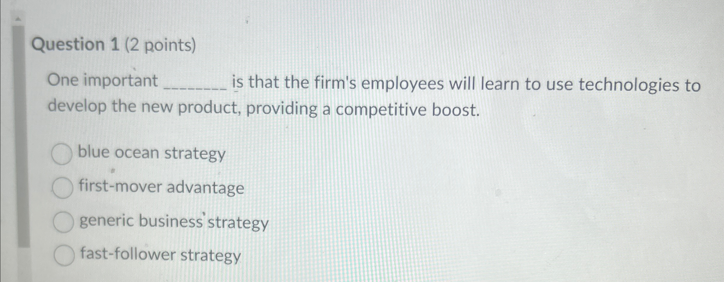  Question 1(2 points) One important is that the firm's employees will