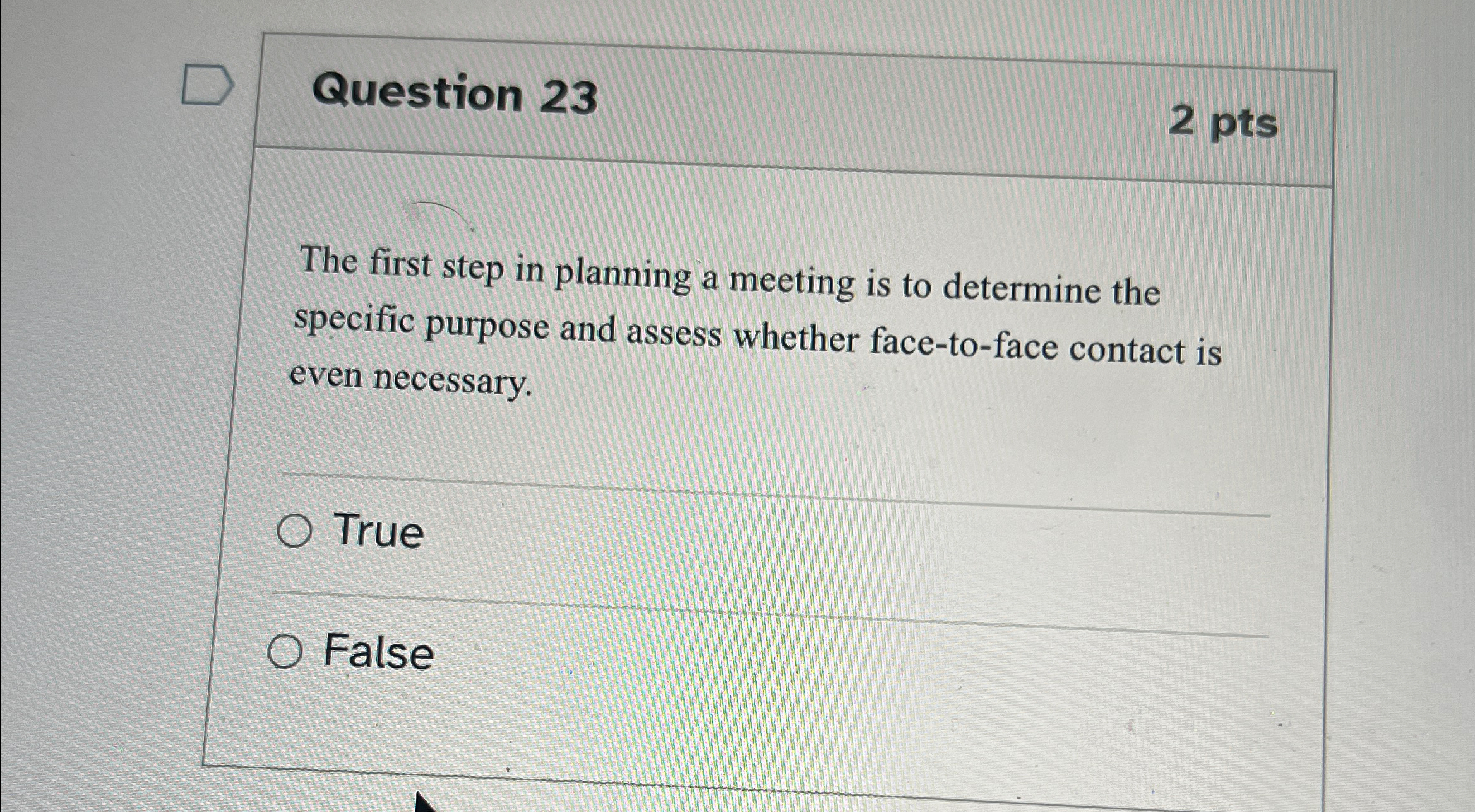  Question 23 2 pts The first step in planning a meeting