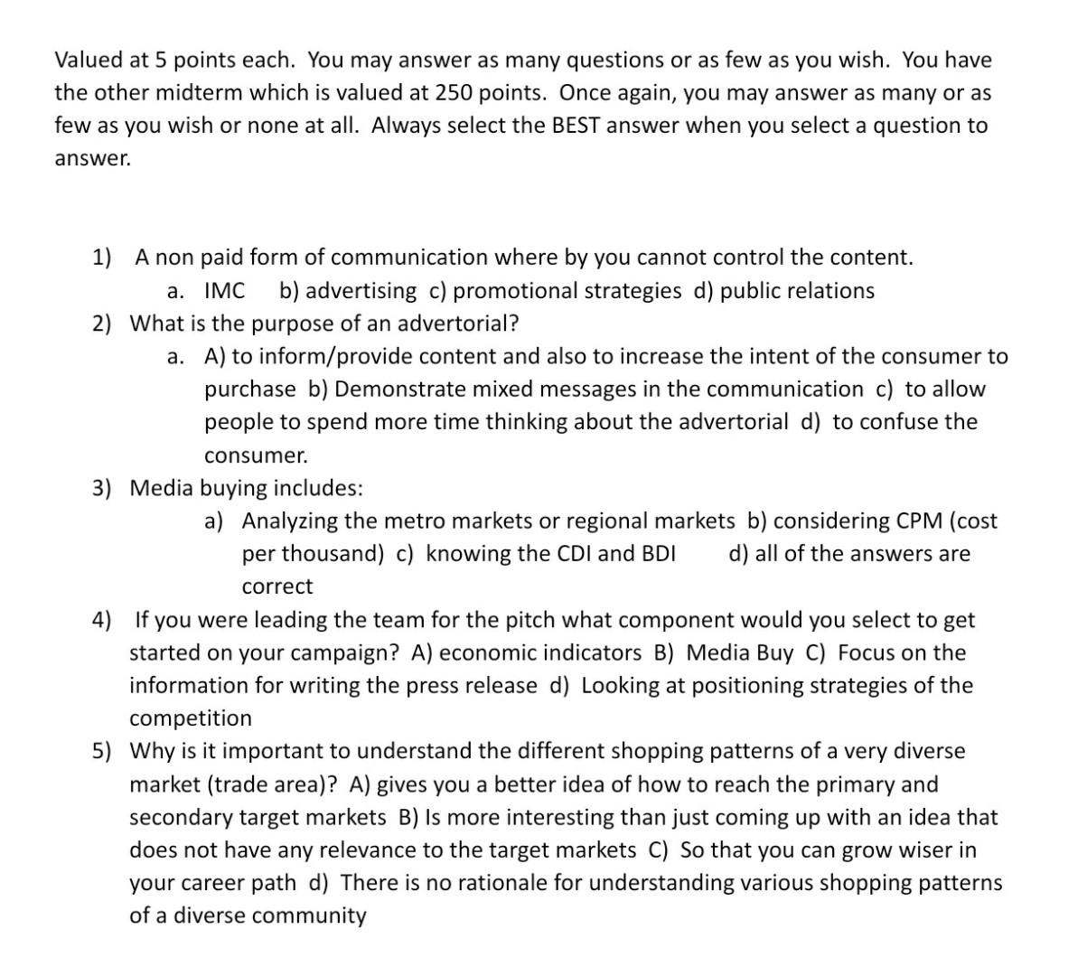 Each question is a multiple choice question. Valued at 5 points