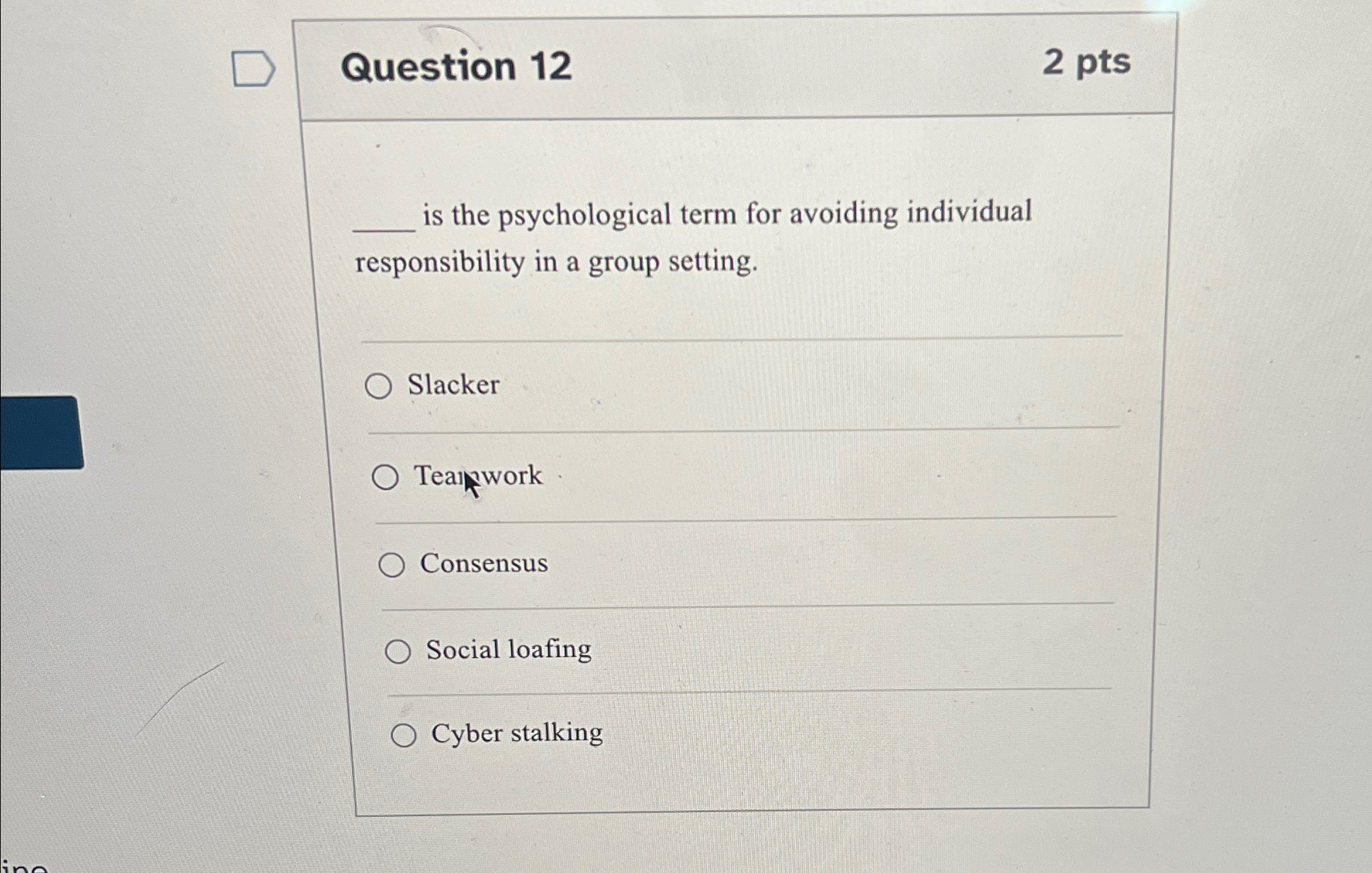  Question 12 2 pts is the psychological term for avoiding individual