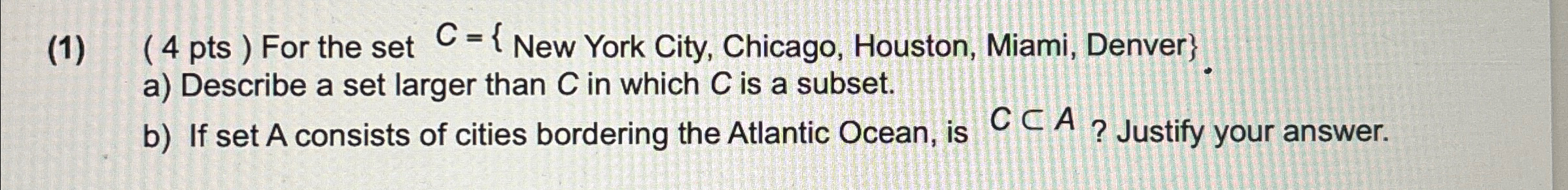  (1)(4 pts ) For the set New York City, Chicago, Houston,