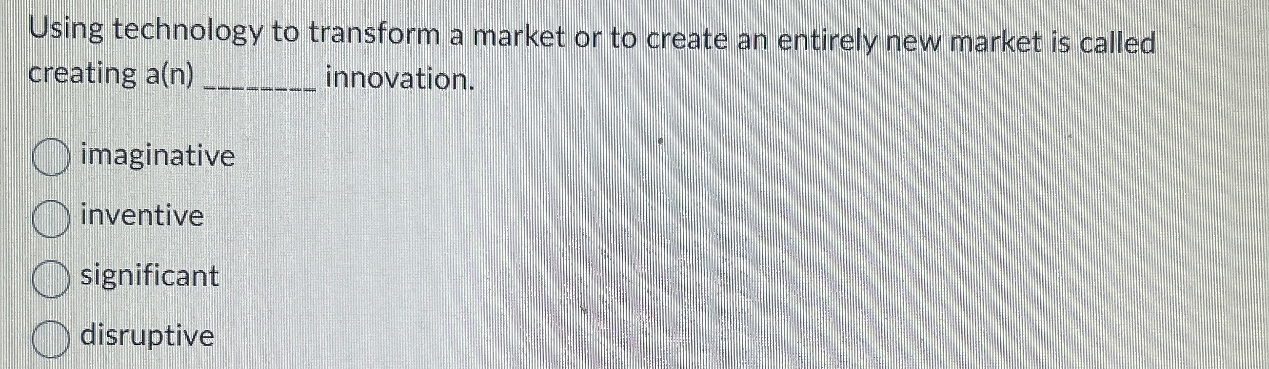  Using technology to transform a market or to create an entirely