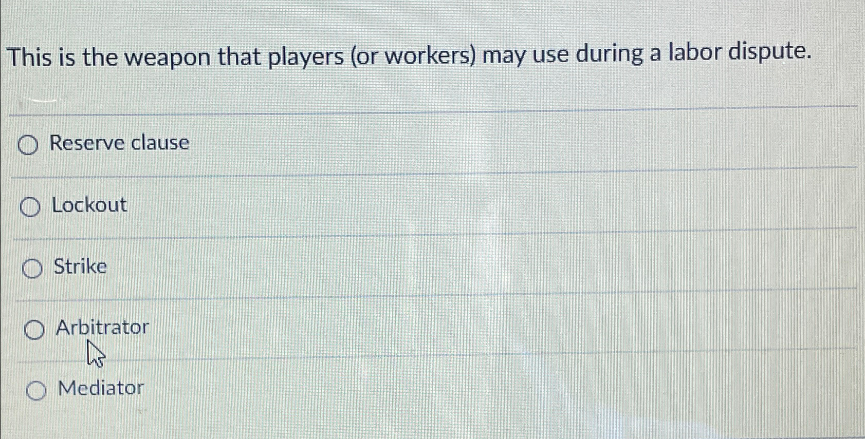  This is the weapon that players (or workers) may use during