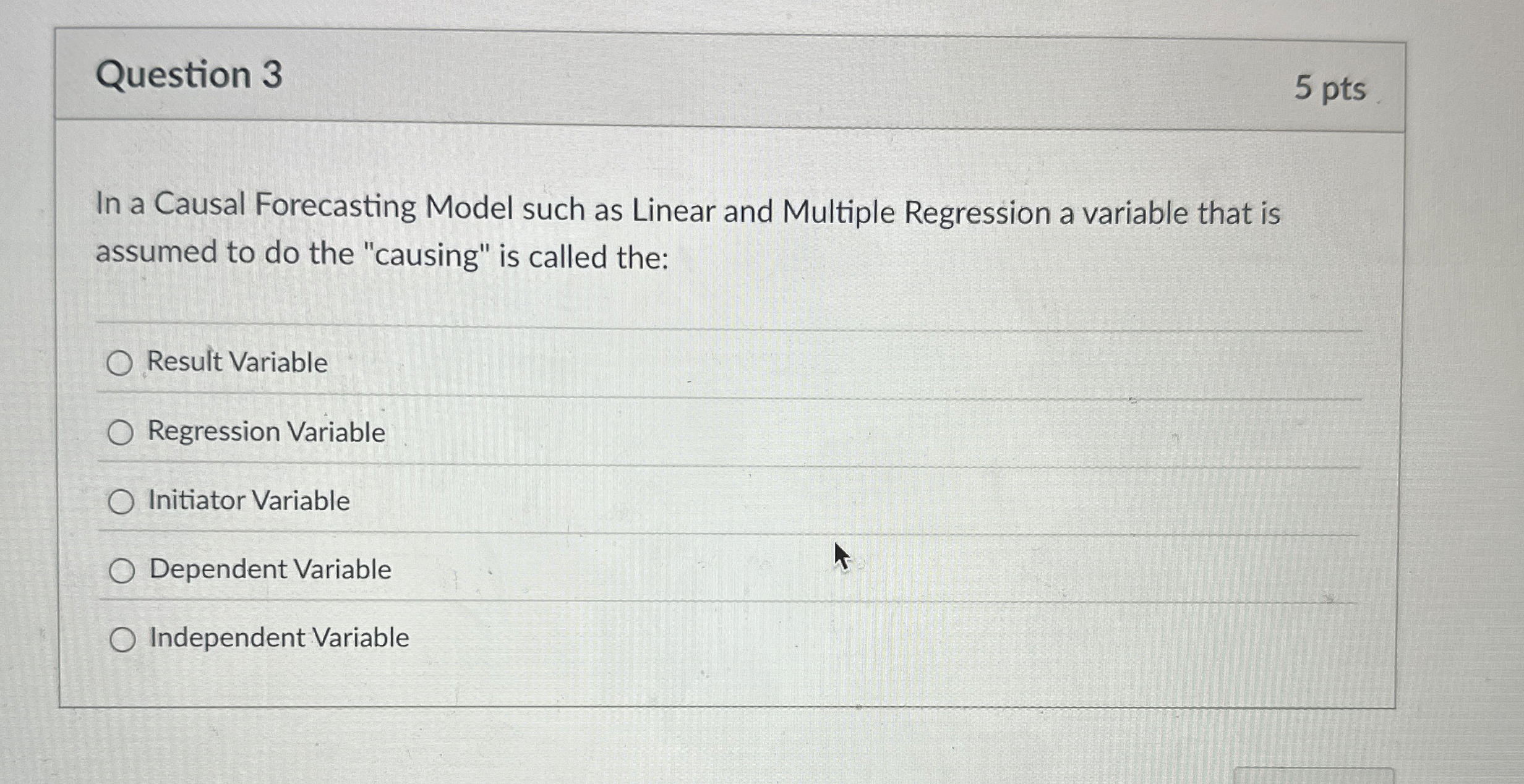  Question 3 In a Causal Forecasting Model such as Linear and