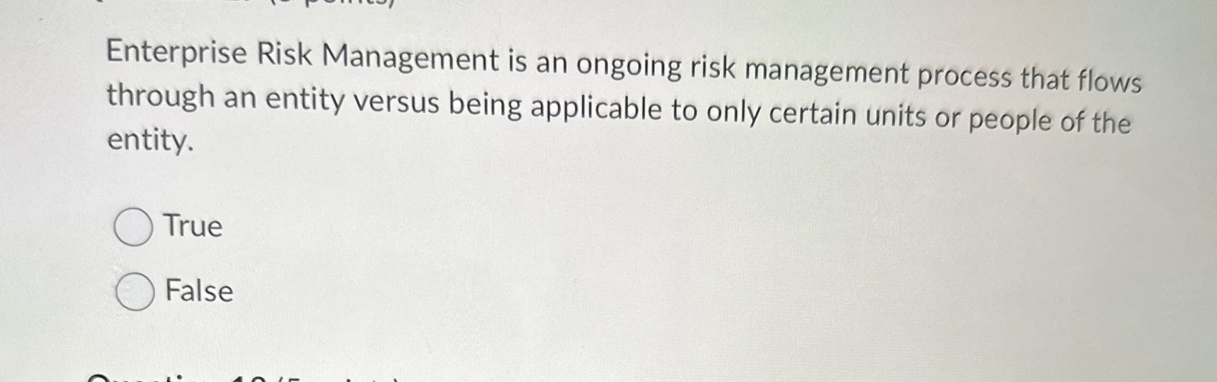  Enterprise Risk Management is an ongoing risk management process that flows