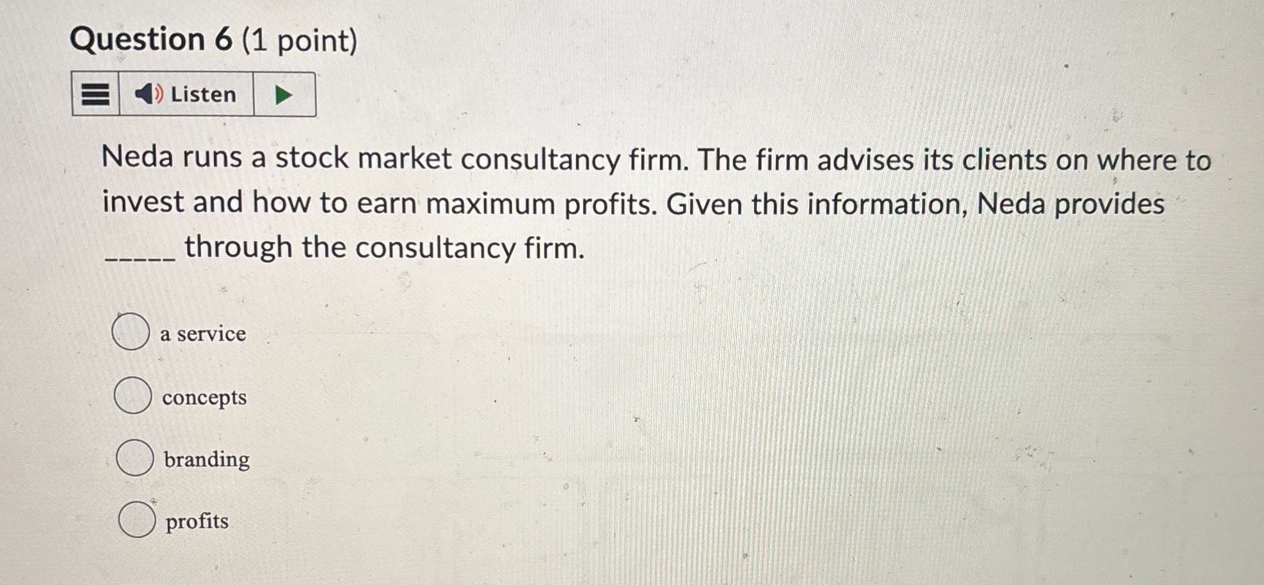  Question 6(1 point) Neda runs a stock market consultancy firm. The