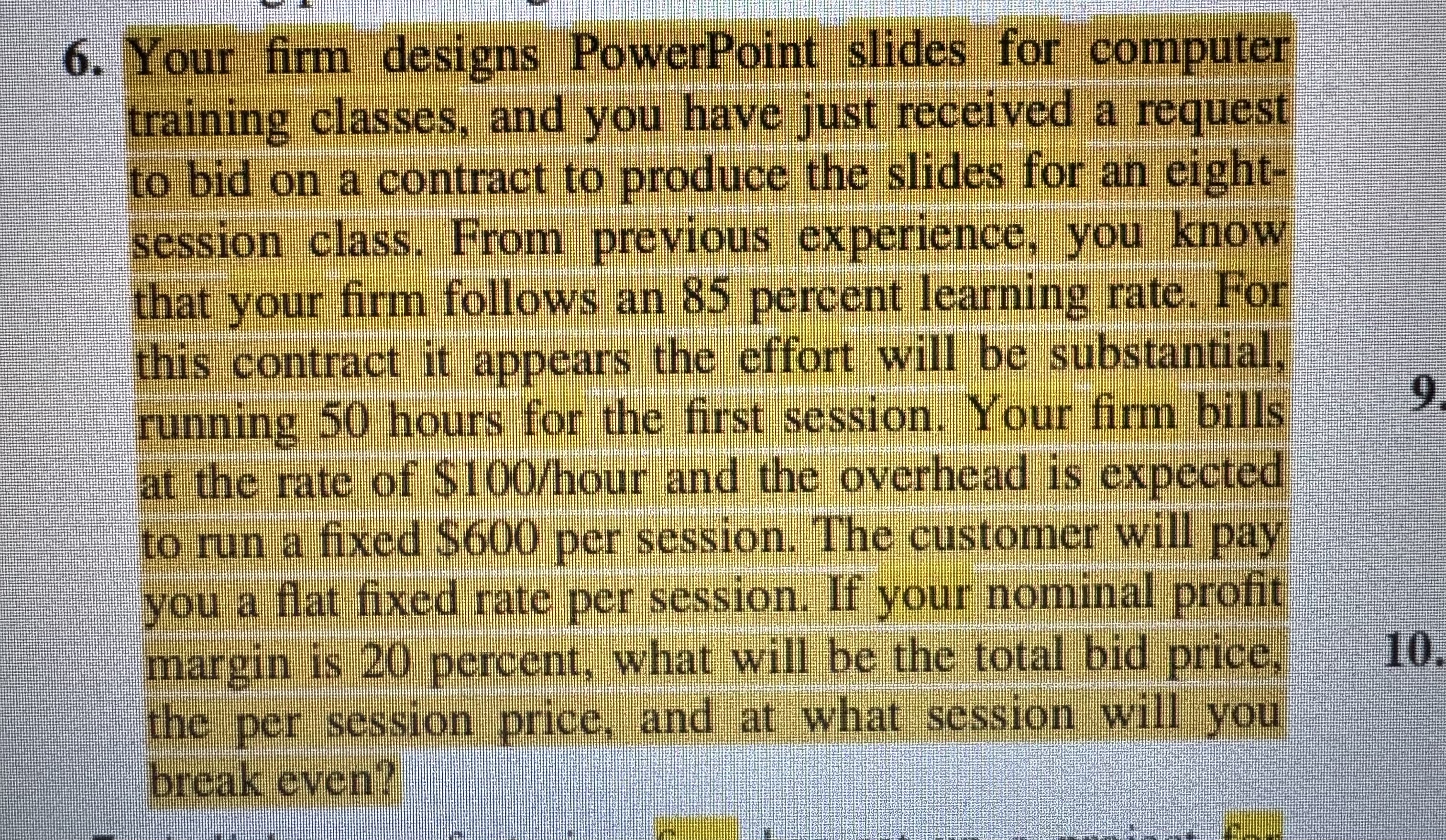  Your firm designs PowerPoint slides for computer training classes, and you