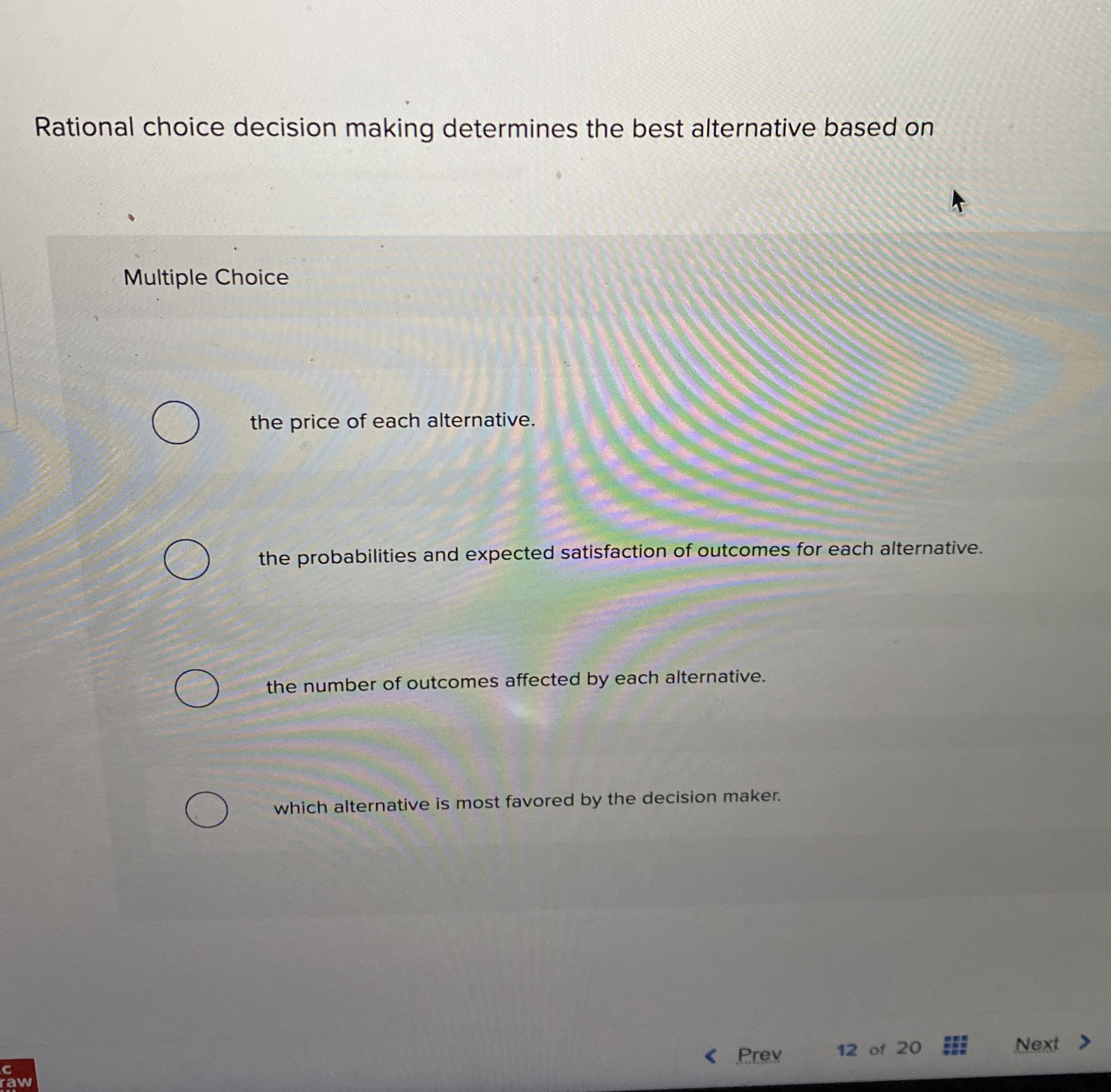  Rational choice decision making determines the best alternative based on Multiple