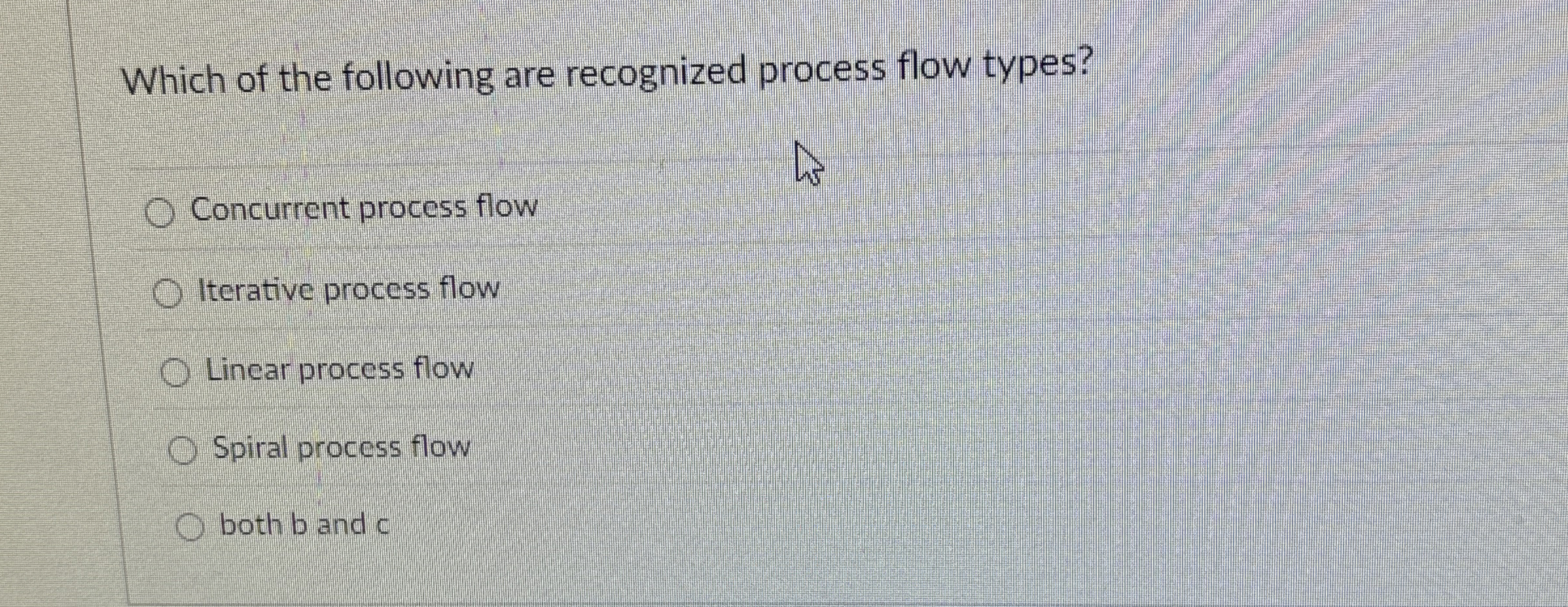  Which of the following are recognized process flow types? Concurrent process