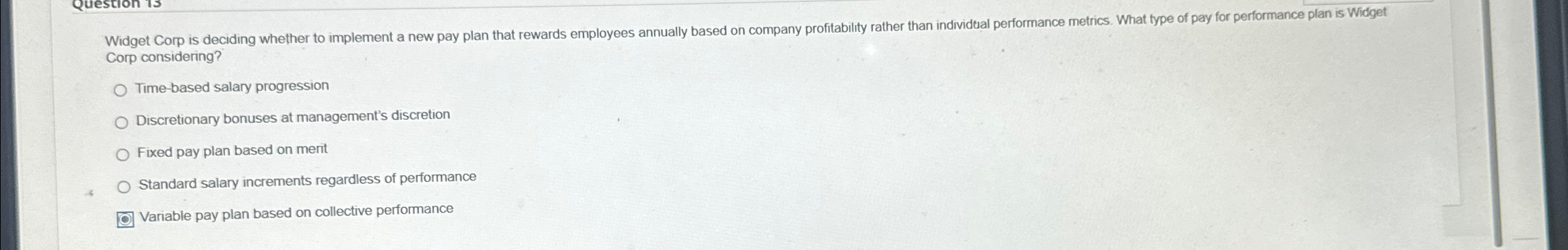  Widget Corp is deciding whether to implement a new pay plan