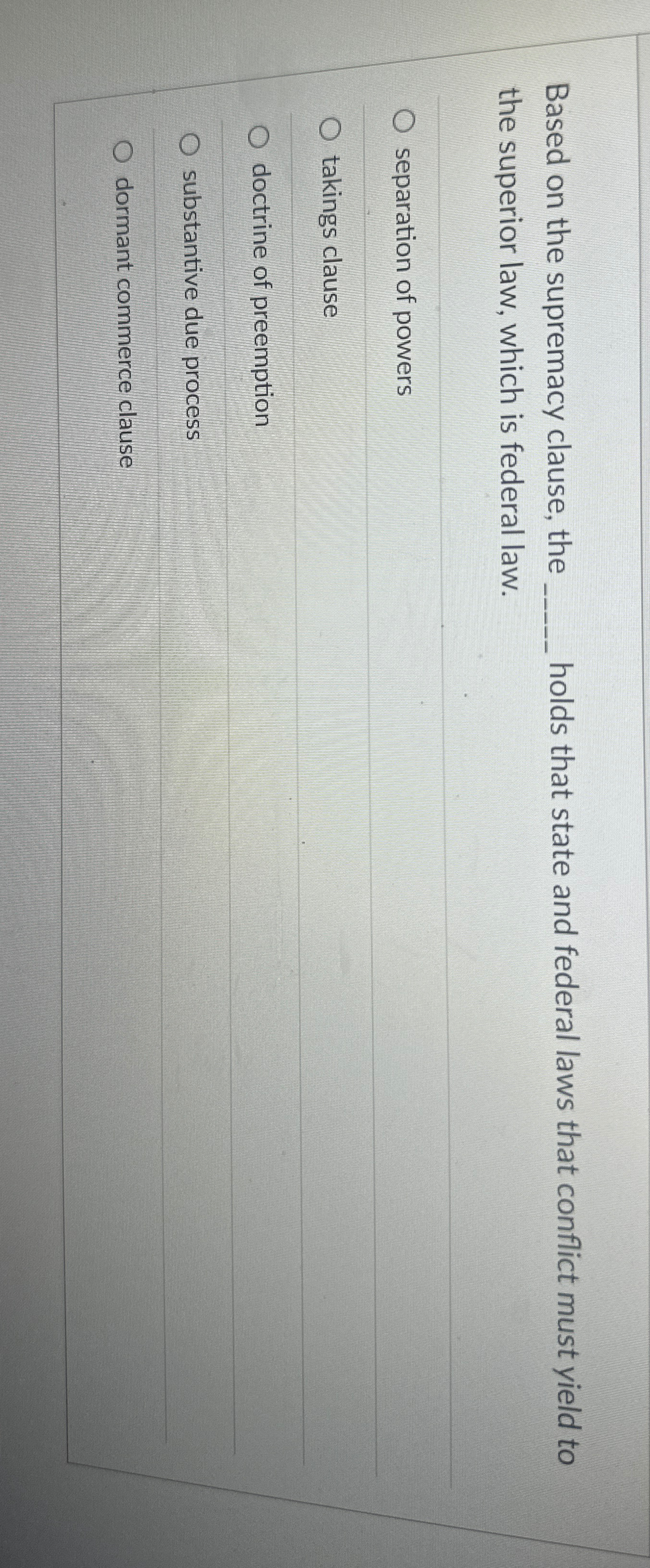  Based on the supremacy clause, the q, holds that state and