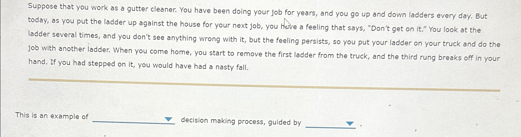  Suppose that you work as a gutter cleaner. You have been