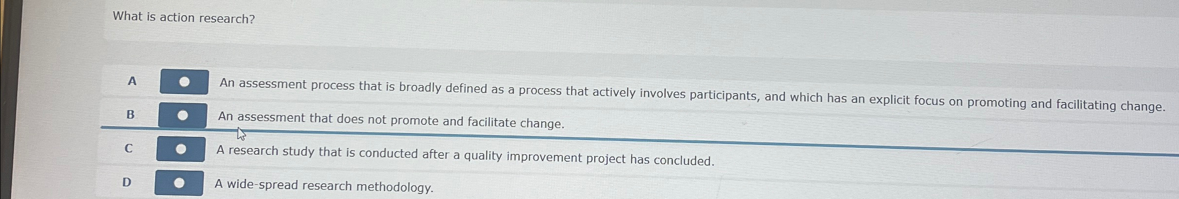  What is action research? A An assessment process that is broadly