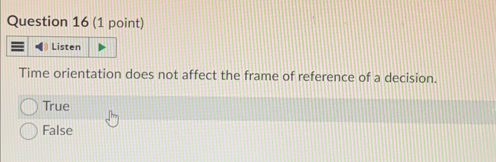  Question 16(1 point) Time orientation does not affect the frame of