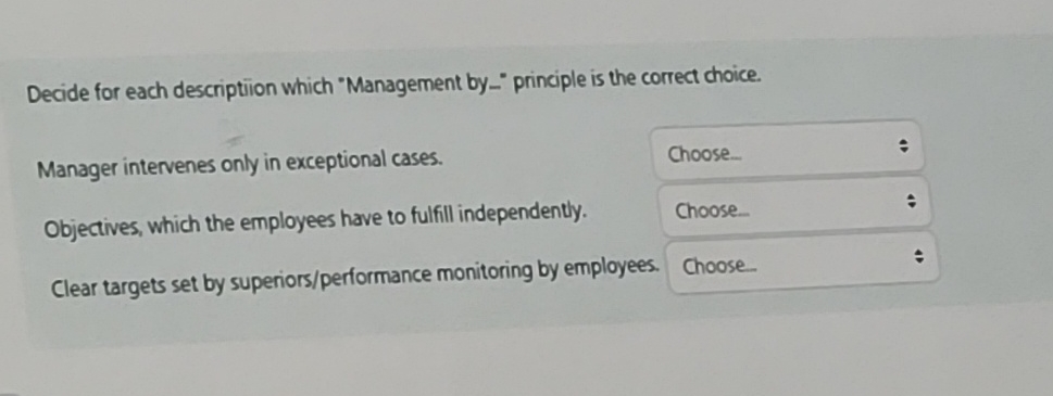  Decide for each description which "Management by-" principle is the correct