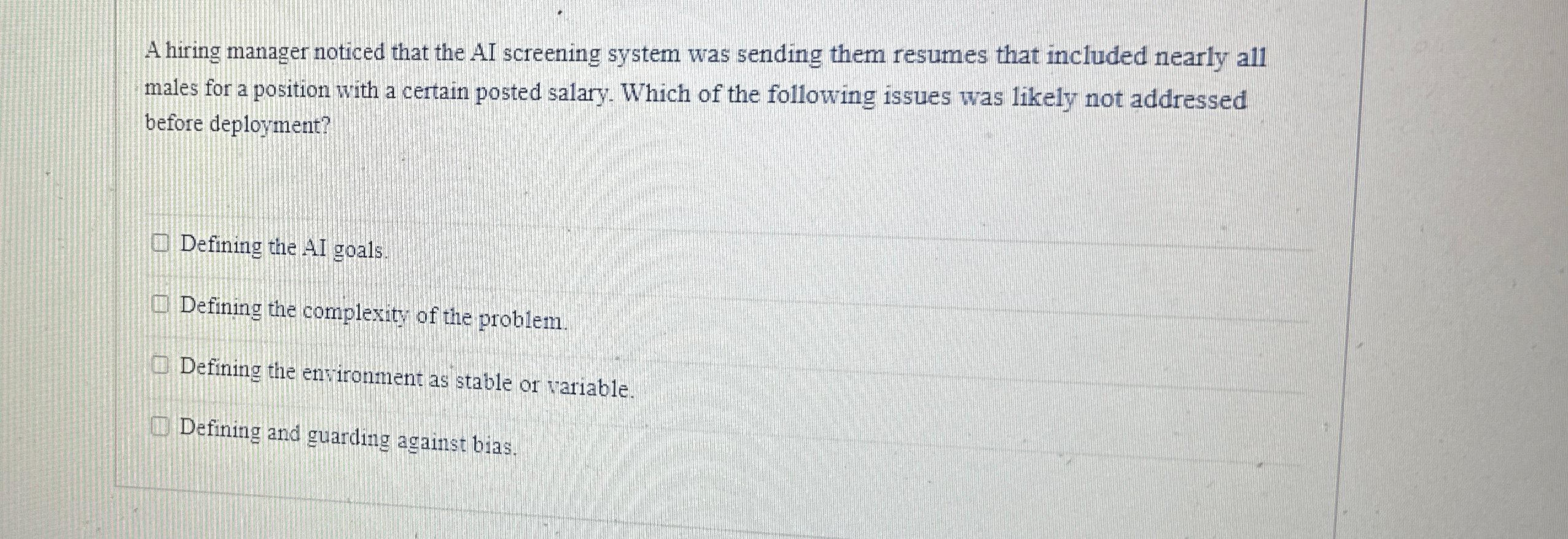  A hiring manager noticed that the AI screening system was sending