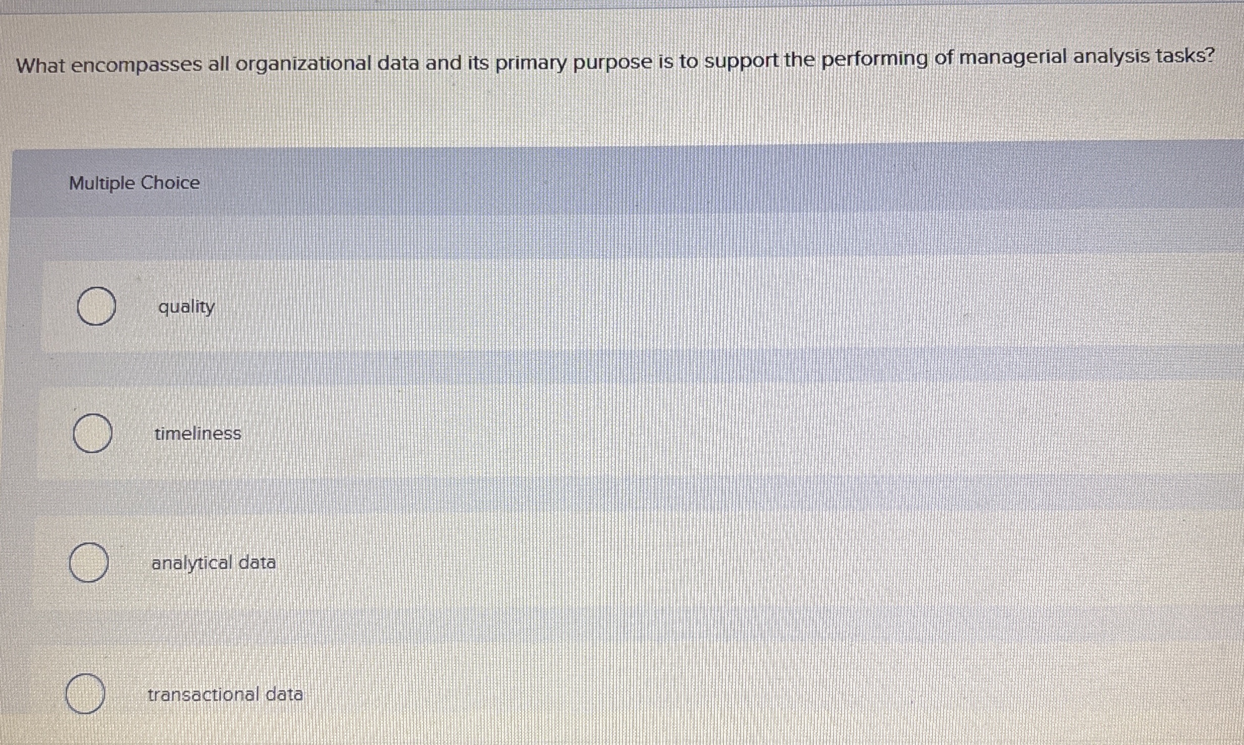  What encompasses all organizational data and its primary purpose is to