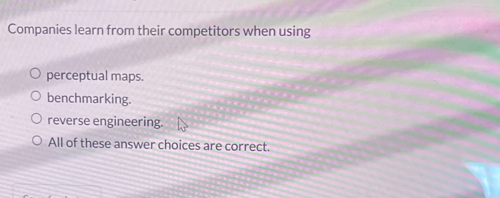  Companies learn from their competitors when using perceptual maps. benchmarking. reverse