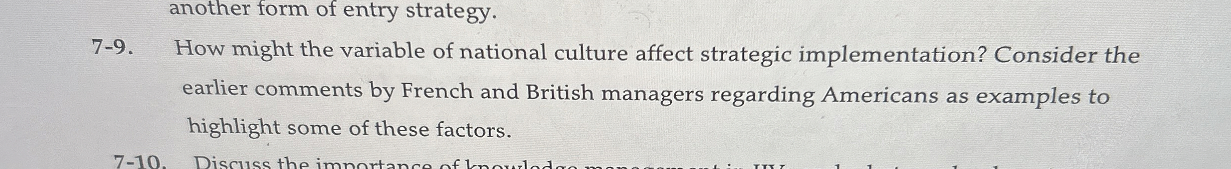  another form of entry strategy. 7-9. How might the variable of