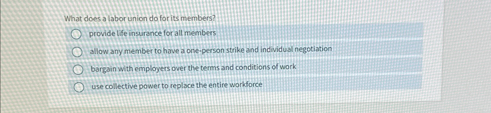  What does a labor union do for its members? provide life