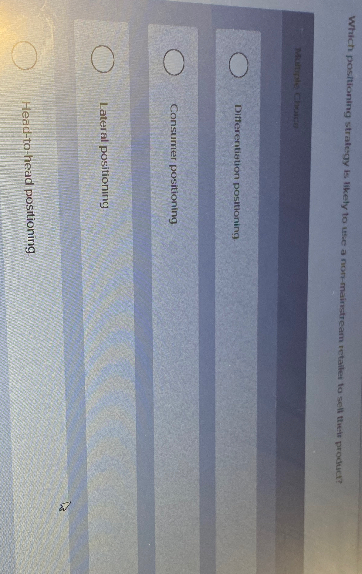  Which positioning strategy is likely to use a non-mainstream retailer to