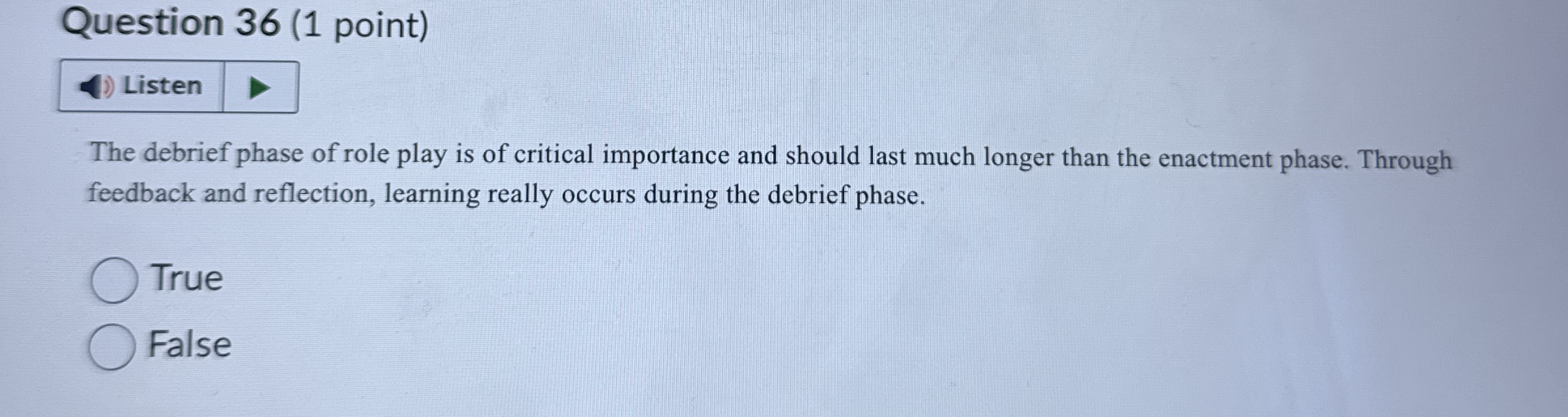  Question 36(1 point) The debrief phase of role play is of