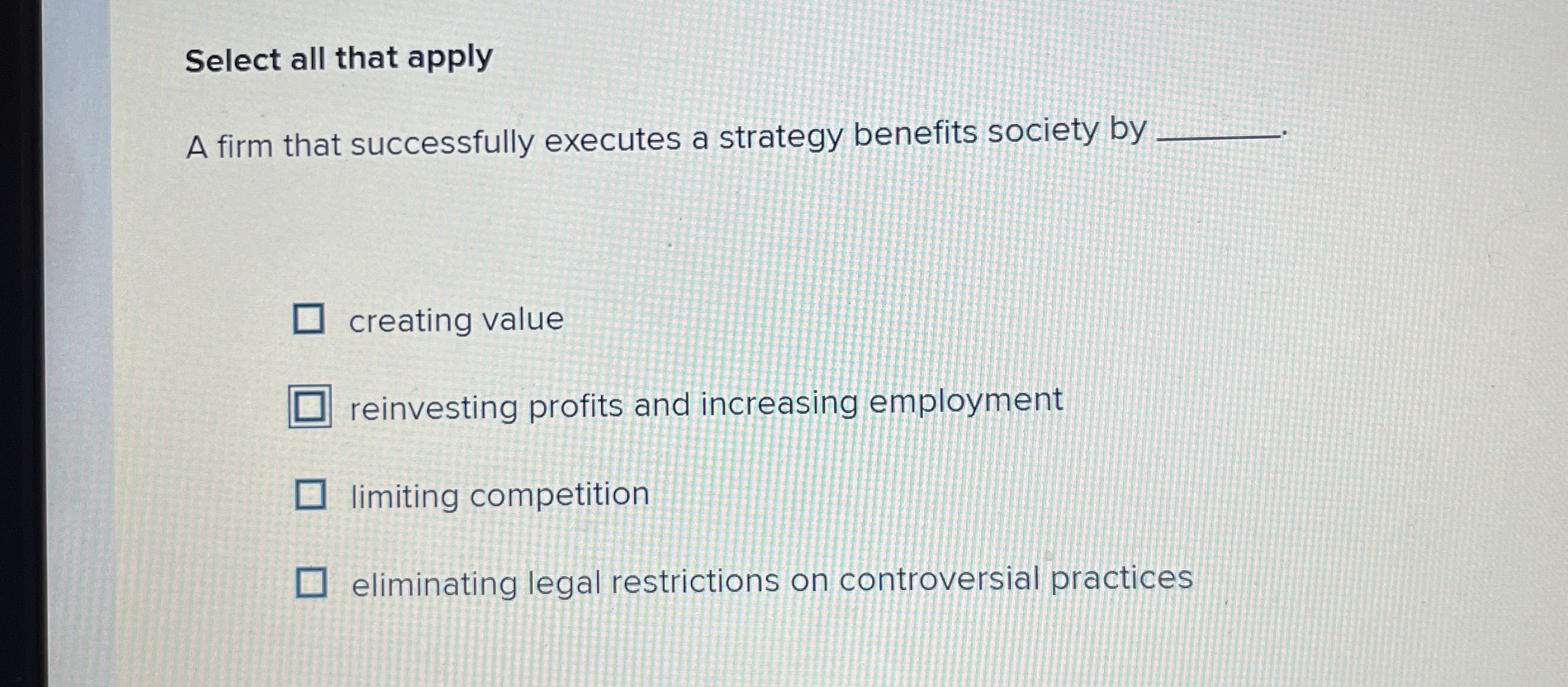  Select all that apply A firm that successfully executes a strategy