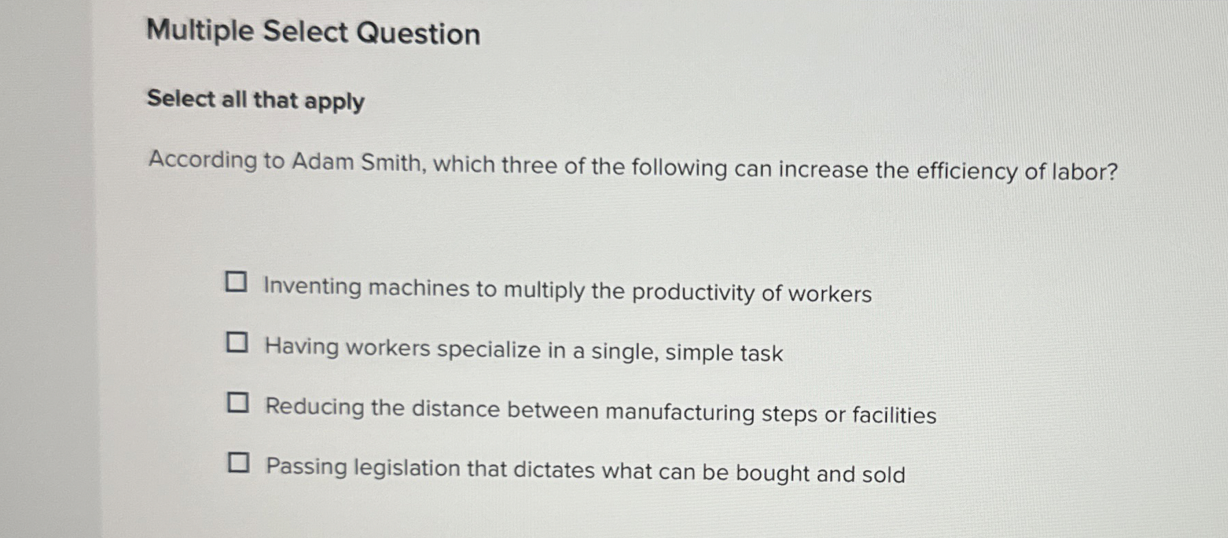  Multiple Select Question Select all that apply According to Adam Smith,