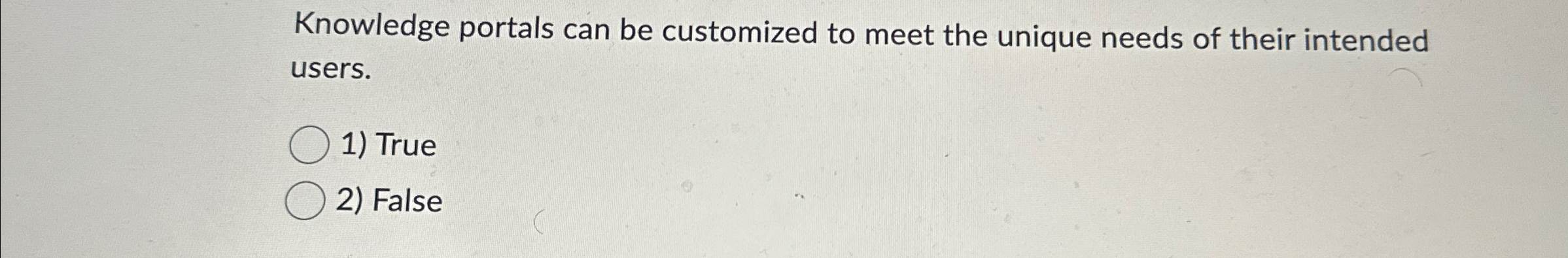  Knowledge portals can be customized to meet the unique needs of