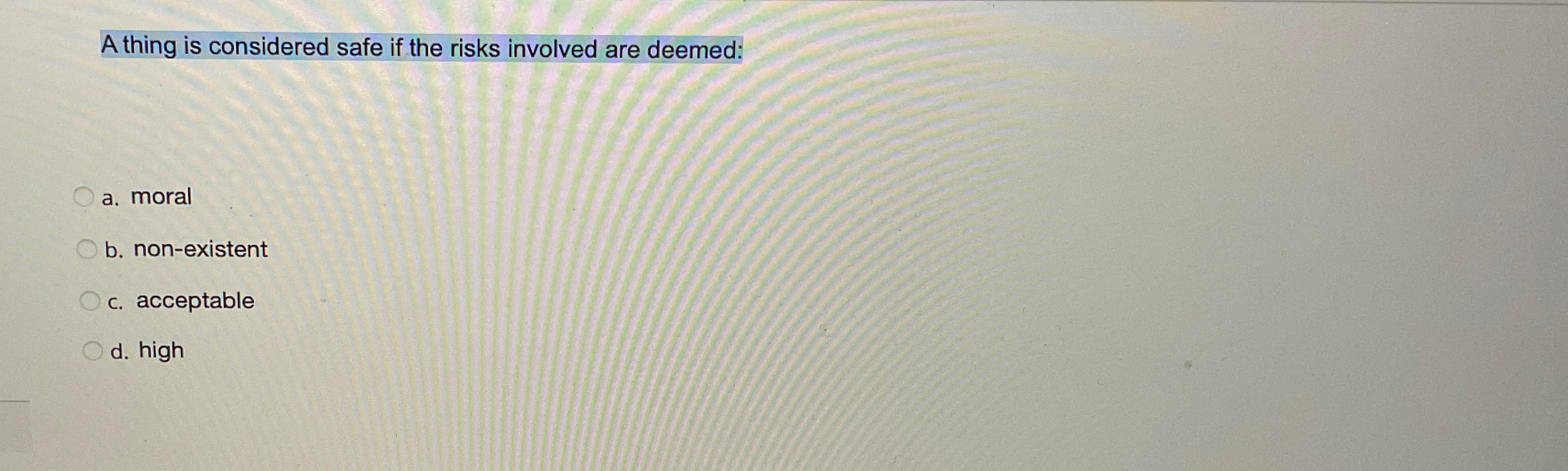  A thing is considered safe if the risks involved are deemed: