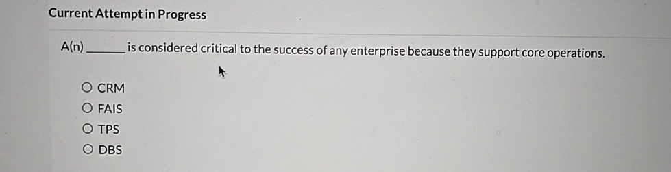  Current Attempt in Progress A(n) is considered critical to the success