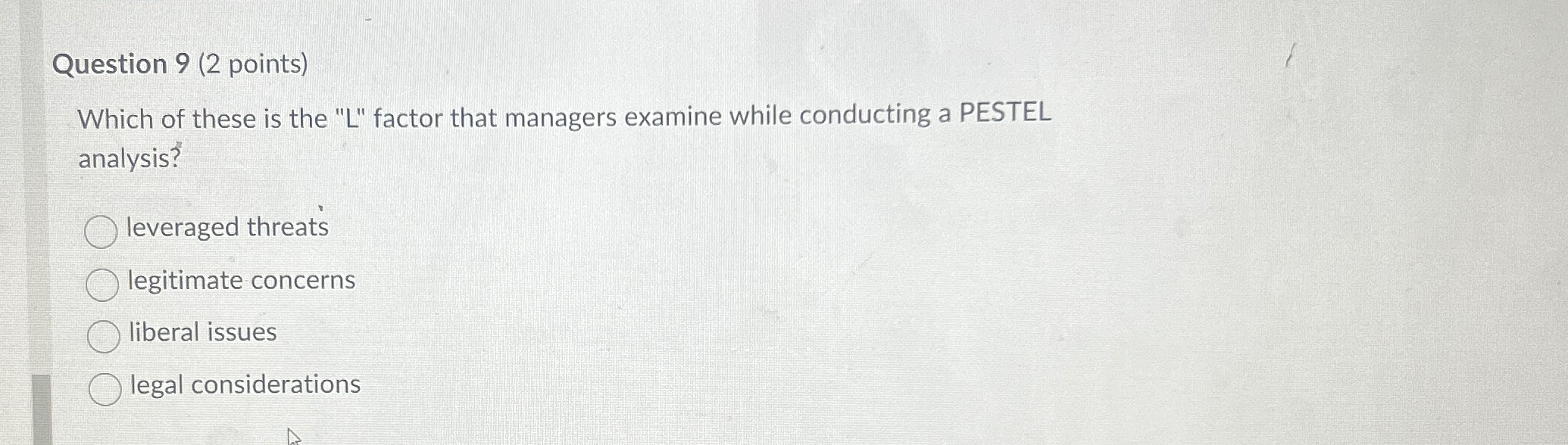  Question 9(2 points) Which of these is the "L" factor that