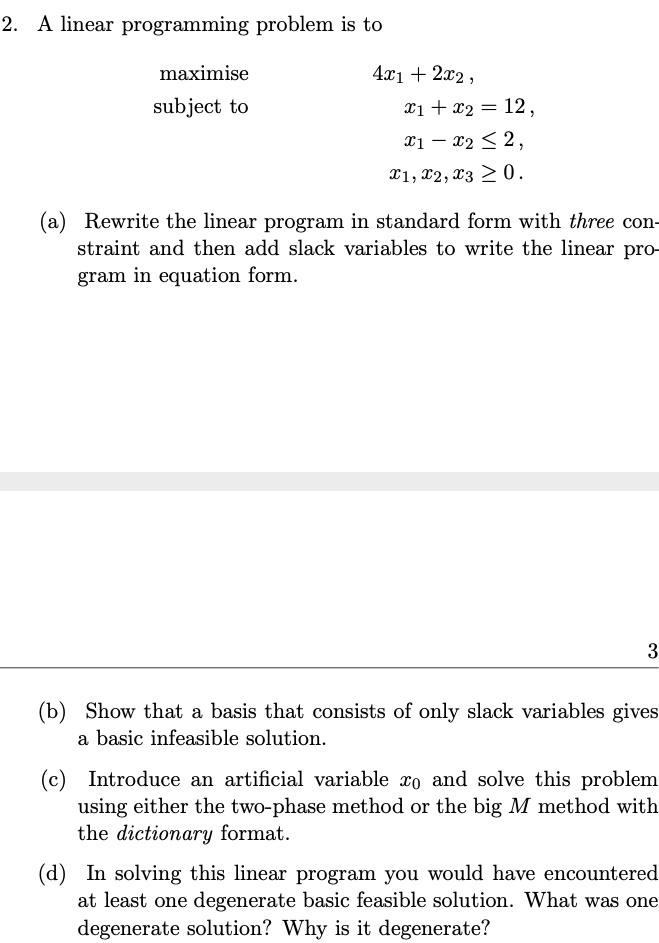  A linear programming problem is to mamise4x1+2x2, subject tox1+x2=12, x1-x22, x1,x2,x30.