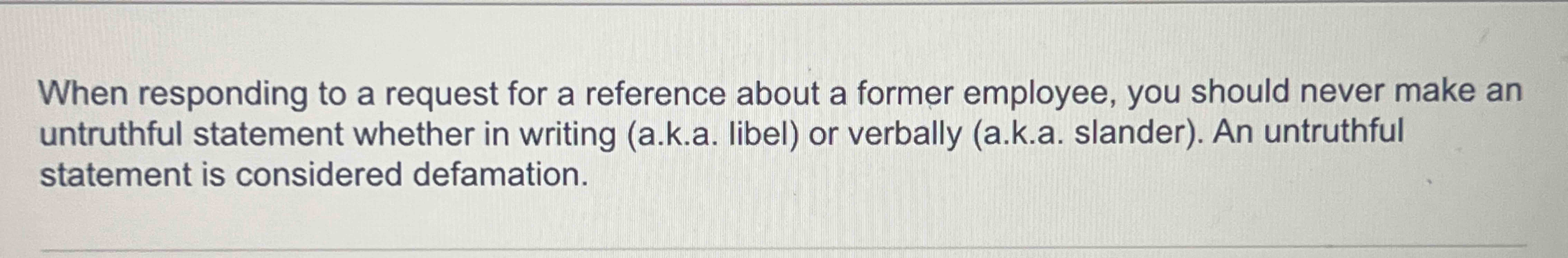  When responding to a request for a reference about a former